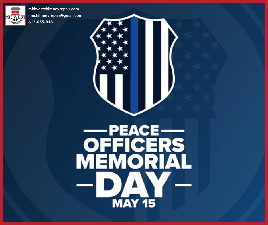 Peace Officers Memorial Day Home Safety Starts With Chimney Liner Repair